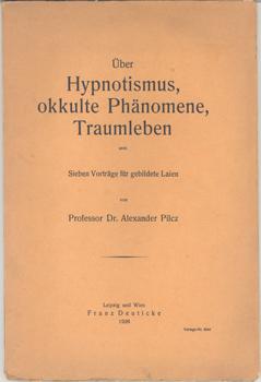 Seller image for ber Hypnotismus, okkulte Phnomene, Traumleben. Sieben Vortrge fr gebildete Laien. for sale by Occulte Buchhandlung "Inveha"