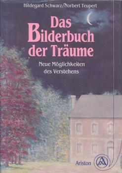 Seller image for Das Bilderbuch der Trume. Neue Mglichkeiten des Verstehens. for sale by Occulte Buchhandlung "Inveha"