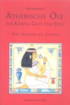 Bild des Verkufers fr therische le fr Krper, Geist und Seele. von Angelika bis Zypresse. zum Verkauf von Occulte Buchhandlung "Inveha"