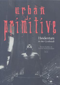 Seller image for Urban Primitive. Heidentum in der Grostadt. for sale by Occulte Buchhandlung "Inveha"