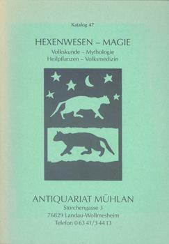 Katalog 47. Hexenwesen - Magie - Volkskunde - Mythologie - Heilpflanzen - Volksmedizin.