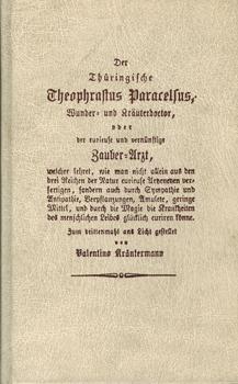 Bild des Verkufers fr Der Thringische Theophrastus Paracelsus, Wunder- und Kruterdoctor oder Zauber-Arzt. zum Verkauf von Occulte Buchhandlung "Inveha"