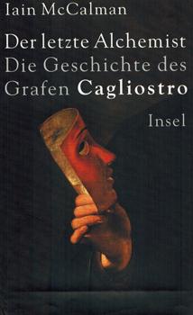 Bild des Verkufers fr Der Letzte Alchemist Die Geschichte des Grafen Cagliostro. zum Verkauf von Occulte Buchhandlung "Inveha"