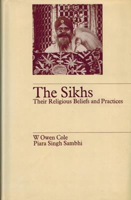 Bild des Verkufers fr The Sikhs. Their Religious Beliefs and Practices. zum Verkauf von Occulte Buchhandlung "Inveha"