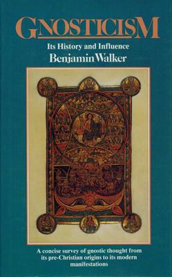 Bild des Verkufers fr Gnosticism. Its History and influence. A concise survey of gnostic thought from its pre-Christian origins to its modern manifestations. zum Verkauf von Occulte Buchhandlung "Inveha"