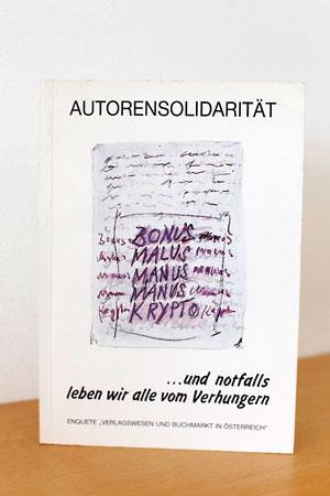 Seller image for . und notfalls leben wir alle vom Verhungern Autorensolidaritt 7/8 ( Informationsschrift der IG Autoren) for sale by AMSELBEIN - Antiquariat und Neubuch