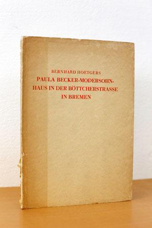 Bild des Verkufers fr Paula Becker - Modersohn - Haus in der Bttcherstrasse in Bremen mit 32 Abb. zum Verkauf von AMSELBEIN - Antiquariat und Neubuch