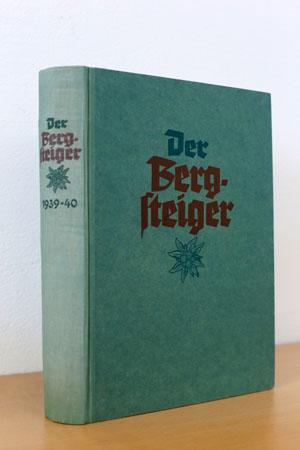 Der Bergsteiger, 10. Jahrgang Oktober 1939 - September 1940 Deutsche Monatsschrift für Bergsteige...