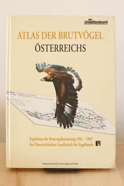 Atlas der Brutvögel Österreichs Ergebnisse der Brutvogelkartierung 1981 - 1985 der Österreichisch...