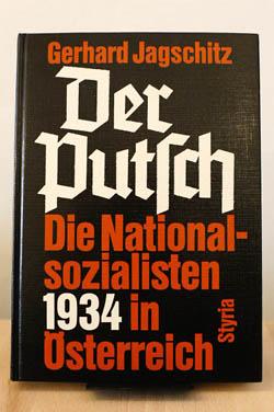 Bild des Verkufers fr Der Putsch Die Nationalsozialisten 1934 in sterreich zum Verkauf von AMSELBEIN - Antiquariat und Neubuch