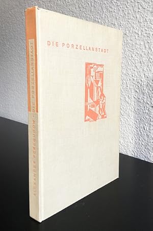 Die Porzellanstadt.