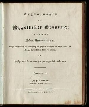 Ergänzungen zur Hypotheken-Ordnung, enthaltend Gesetze, Verordnungen &c. welche ausschließlich di...