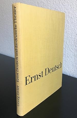 Ernst Deutsch und das deutsche Theater. Fünf Jahrzehnte deutscher Theatergeschichte. Der Lebenswe...