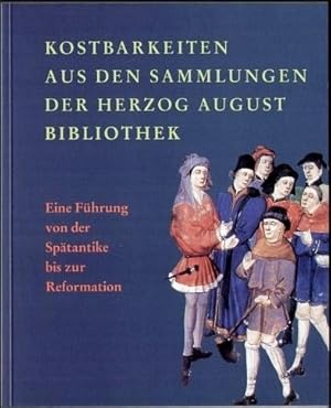 Kostbarkeiten aus den Sammlungen der Herzog August Bibliothek. Eine Führung von der Spätantike bi...