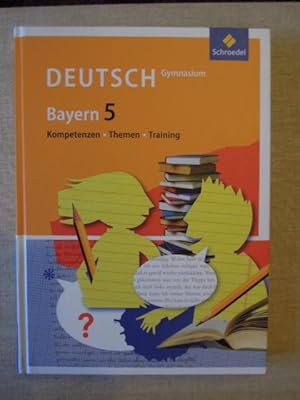 Deutsch - Gymnasium - Bayern 5. Kompetenzen. Themen. Training. Beigelegt: Das zum Buch passende A...