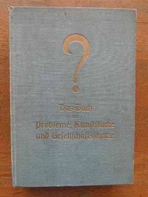 Das Buch der Probleme, Kunststücke und Gesellschaftsscherze. Gesammelt und herausgegeben von Herm...