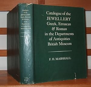 Catalogue of the Jewellery, Greek, Etruscan, and Roman, in the Departments of Antiquities, Britis...