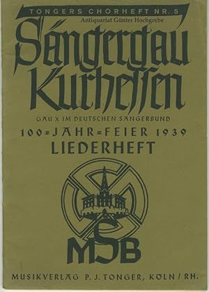 Tongers Chorheft Nr. 5. Sängergau Kurhessen. Gau X im Deutschen Sängerbund. 100-Jahr-Feier 1939. ...