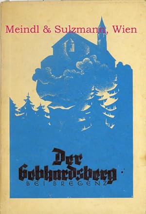 Der Gebhardsberg bei Bregenz als Burgsitz, Wallfahrtsort und Aussichtswarte. 2. verbesserte Auflage.