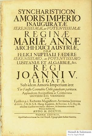 Syncharisticon Amoris Imperio . Reginae Mariae Annae Archi-Duci Austriae, dum felici nuptiali fae...