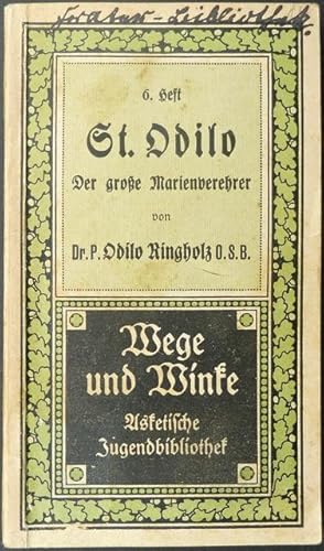 Imagen del vendedor de St. Odilo, der groe Marienverehrer, von Dr. P. Odilo Ringholz O.S.B., Kapitular und Archivar des Stiftes U. L. Frau von Einsiedeln. a la venta por Franz Khne Antiquariat und Kunsthandel