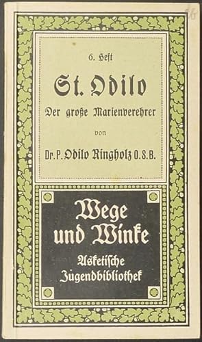 Imagen del vendedor de St. Odilo, der groe Marienverehrer, von Dr. P. Odilo Ringholz O.S.B., Kapitular und Archivar des Stiftes U. L. Frau von Einsiedeln. a la venta por Franz Khne Antiquariat und Kunsthandel