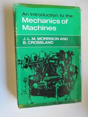 Bild des Verkufers fr An Introduction to the Mechanics of Machines. With plates and diagrams zum Verkauf von Goldstone Rare Books