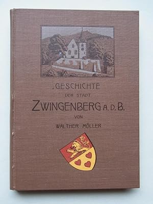 Bild des Verkufers fr Geschichte der Stadt Zwingenberg a.d.B. Nach authentischen Quellen bearbeitet von Walther Mller zum Verkauf von Antiquariat-Sandbuckel