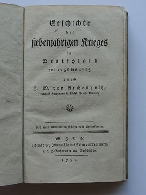 Geschichte des siebenjährigen Krieges in Deutschland von 1756 bis 1763 durch J.W. von Archenholtz...