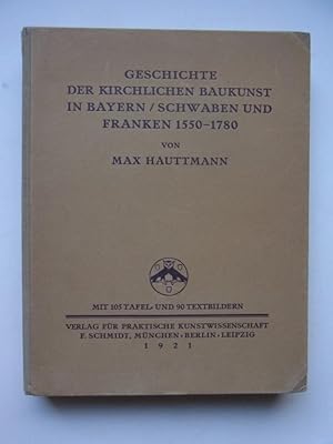 Seller image for Geschichte der kirchlichen Baukunst in Bayern / Schwaben und Franken / 1550 1780. Einzeldarstellungen der sddeutschen Kunst Bd.III for sale by Antiquariat-Sandbuckel