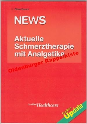 Aktuelle Schmerztherapie mit Analgetika - Emrich, Oliver