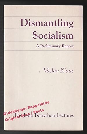 Bild des Verkufers fr Dismantling Socialism: A preliminary report (The John Bonython lecture series) - Klaus,Vaclav zum Verkauf von Oldenburger Rappelkiste