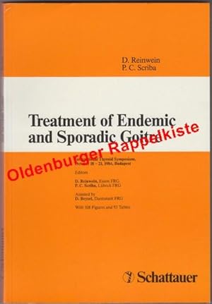 Treatment of Endemic and Sporadic Goitre Internat. Thyroid Symposium (18-21. Oct. 1984 Budapest) ...