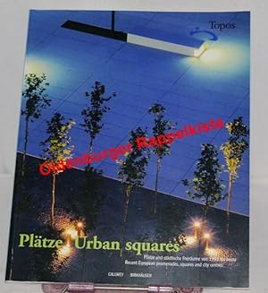 Plätze - Urban Squares: Plätze und städtische Freiräume von 1993 bis heute - Recent European prom...
