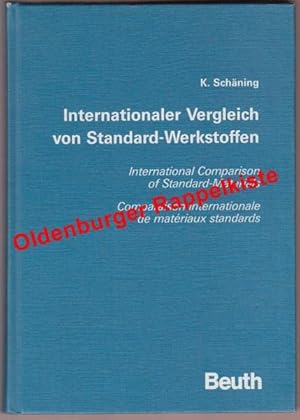 Bild des Verkufers fr Internationaler Vergleich von Standard-Werkstoffen = International comparison of standard-materials = Comparaison internationale de matriaux standards - Schning, Klaus zum Verkauf von Oldenburger Rappelkiste