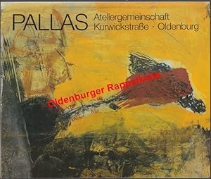 Imagen del vendedor de Pallas. Kurwickstrae Oldenburg - Ausstellungskatalog a la venta por Oldenburger Rappelkiste