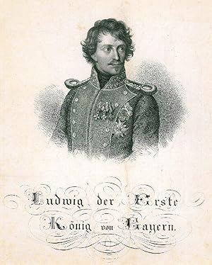 LUDWIG I., König von Bayern (1786 - 1868). Brustbild nach halbrechts in Uniform mit Orden.