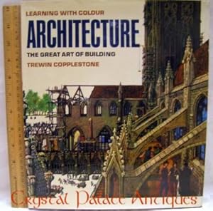 Seller image for Learning With Colour ARCHITECTURE The Great Art of Building for sale by Crystal Palace Antiques