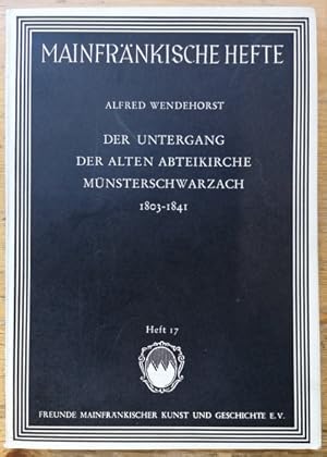 Bild des Verkufers fr Der Untergang der alten Abteikirche Mnsterschwarzach 1803 - 1841. Eine Bildinterpretation unter spirituellem, historischem und epigraphischem Aspekt. zum Verkauf von Klaus Schneborn