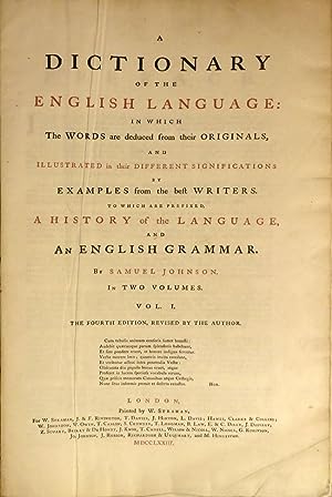 Seller image for A DICTIONARY OF THE ENGLISH LANGUAGE, in Which the Words are deduced from their Originals, and Illustrated in Their Different Significations by Examples from the Best Writers. To Which are Prefixed a History of the Language and An English Grammar for sale by Buddenbrooks, Inc.