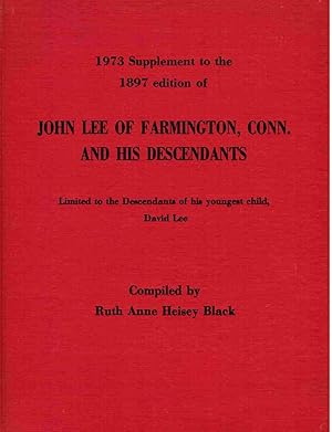 Seller image for 1973 Supplement to the 1897 Edition of John Lee of Farmington, Conn. and His Descendants Limited to the Descendants of His Youngest Child, David Lee. for sale by Mount Hope Books