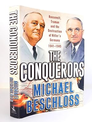 Seller image for The Conquerors: Roosevelt, Truman and the Destruction of Hitler's Germany 1941-1945 for sale by The Parnassus BookShop