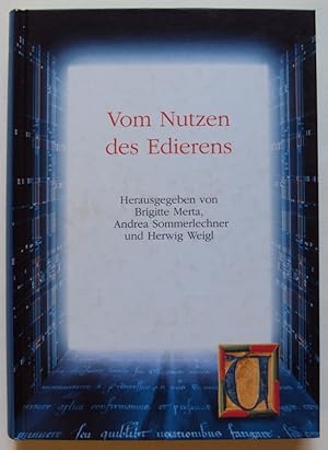 Bild des Verkufers fr Vom Nutzen des Edierens. Akten des internationalen Kongresses zum 150-jhrigen Bestehen des Instituts fr sterreichische Geschichtsforschung. Mit Abb. u. CD-ROM zum Verkauf von Der Buchfreund