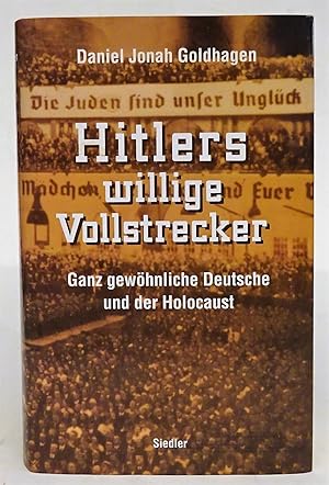 Bild des Verkufers fr Hitlers willige Vollstrecker. Ganz gewhnliche Deutsche und der Holocaust. zum Verkauf von Der Buchfreund