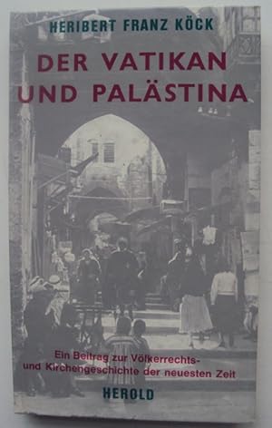 Immagine del venditore per Der Vatikan und Palstina. Ein Beitrag zur Vlkerrechts- und Kirchengeschichte der neuesten Zeit. venduto da Der Buchfreund