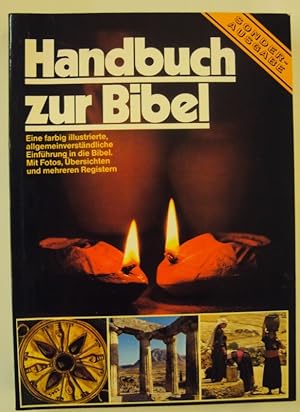 Seller image for Handbuch zur Bibel. Eine farbig illustrierte, allgemeinverstndliche Einfhrung in die Bibel. Mit Fotos, bersichten und mehreren Registern for sale by Der Buchfreund