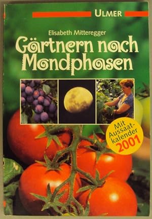 Seller image for Grtnern nach Mondphasen mit Aussaatkalender 2001. Mit 40 Farbfotos u. 4 Zeichnungen for sale by Der Buchfreund