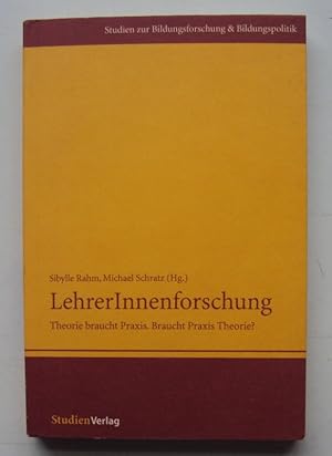 Immagine del venditore per LehrerInnenforschung. Theorie braucht Praxis. Braucht Praxis Theorie? venduto da Der Buchfreund