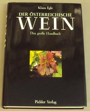 Bild des Verkufers fr Der sterreichische Wein. Das groe Handbuch. Mit Fotos von Kurt-Michael Westermann u. Norbert Tutschek zum Verkauf von Der Buchfreund