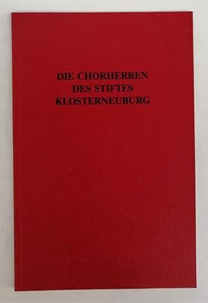 Bild des Verkufers fr Die Chorherren des Stiftes Klosterneuburg - Stand 1.1.1986. Mit Abb. zum Verkauf von Der Buchfreund